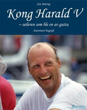 Kong Harald V : seileren som ble en av gutta : autorisert biografi