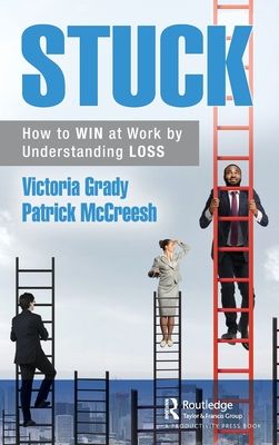 Forsidebilde av Stuck : How to WIN at Work by Understanding LOSS