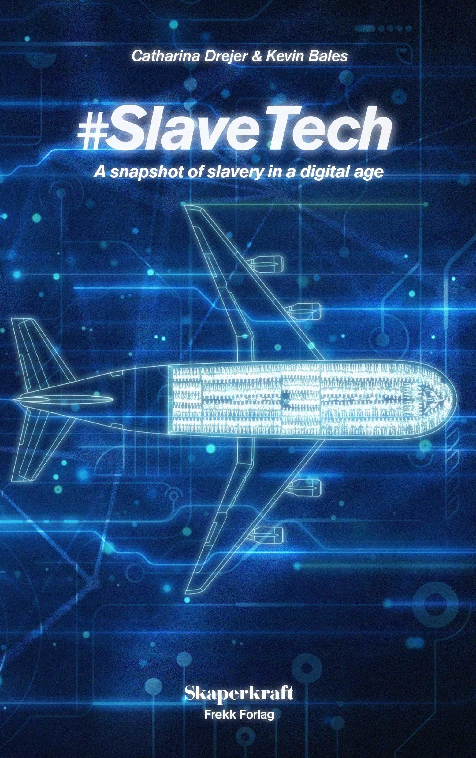 #SlaveTech : a snapshot of slavery in a digital age