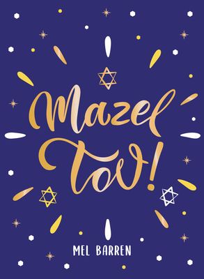 Mazel Tov! : Inspirational Quotes, Statements and Proverbs to Celebrate an Awesome Friend