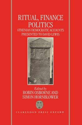 Ritual, Finance, Politics : Athenian Democratic Accounts Presented to David Lewis