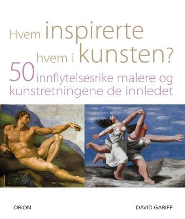 Hvem inspirerte hvem i kunsten? : 50 malere og kunstretningen de innledet