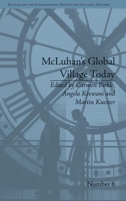 McLuhan's Global Village Today : Transatlantic Perspectives