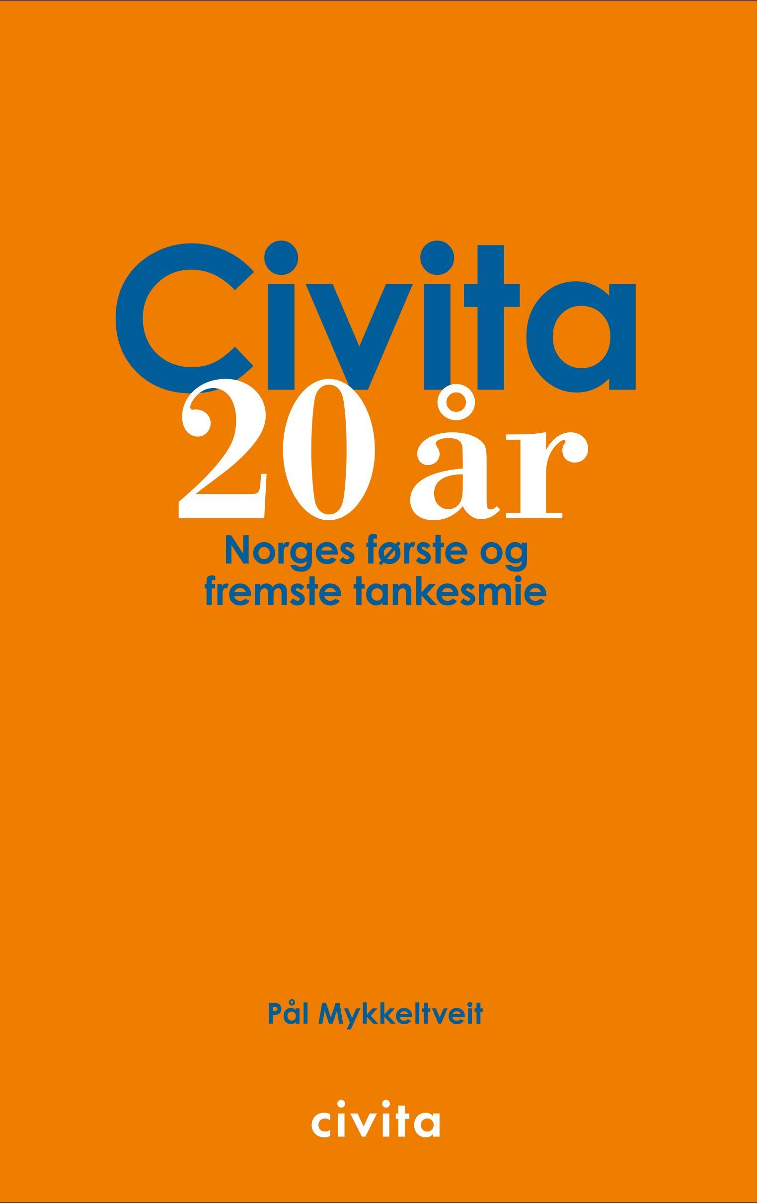 Civita 20 år : Norges første og fremste tankesmie
