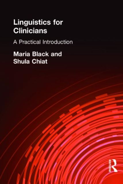 Linguistics for Clinicians : A Practical Introduction