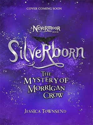 Silverborn : the mystery of Morrigan Crow