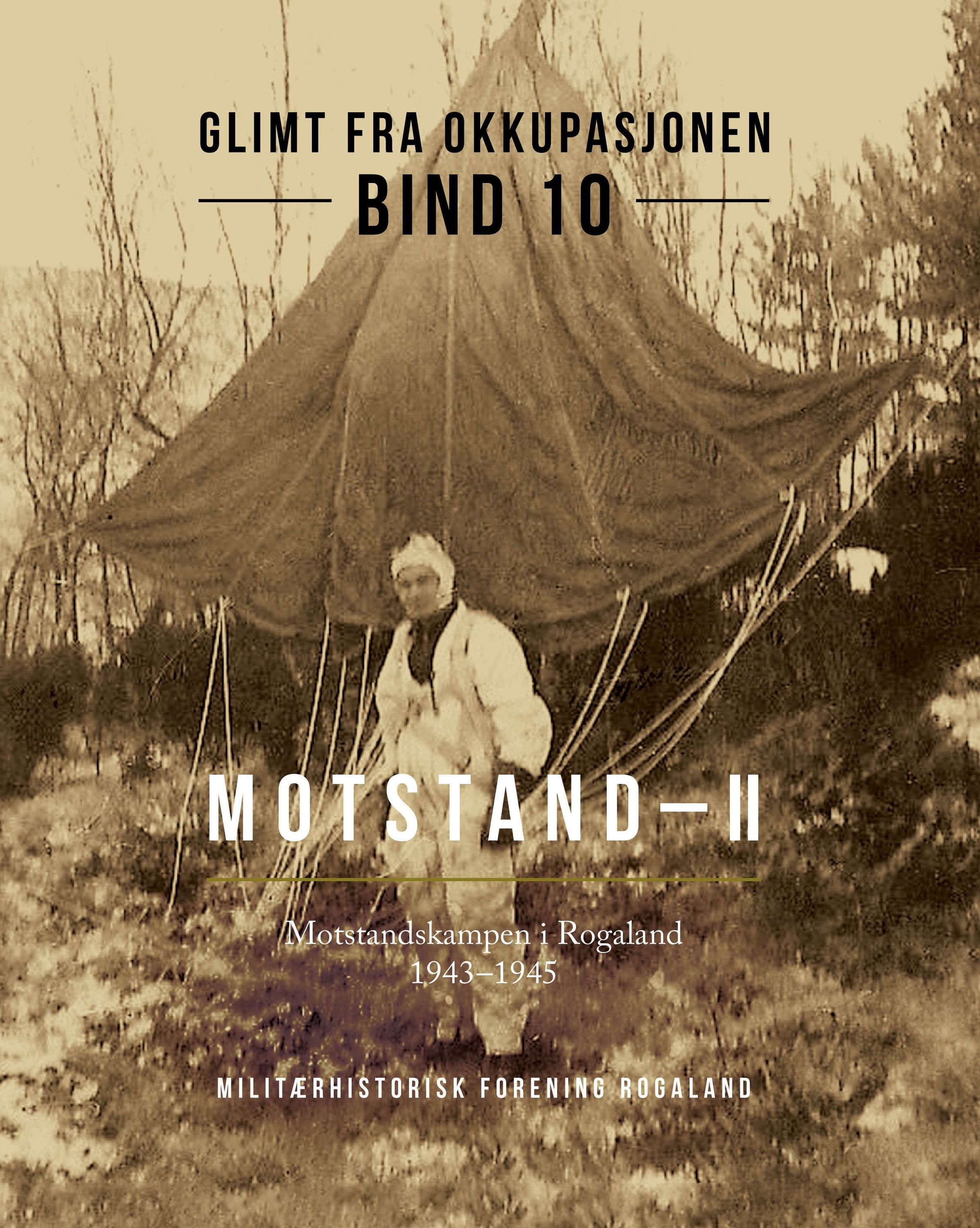 Motstand : motstandskampen i Rogaland 1943-1945. II