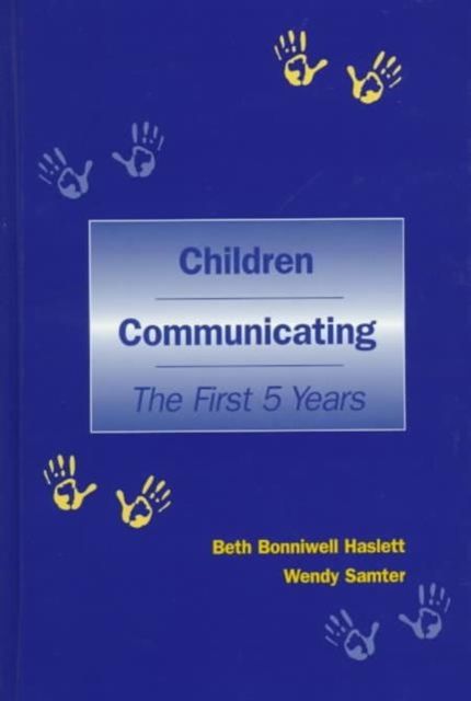 Children Communicating : The First 5 Years