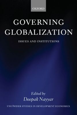 Governing Globalization : Issues and Institutions