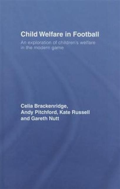 Child Welfare in Football : An Exploration of Children's Welfare in the Modern Game