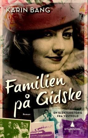 Forsidebilde av Familien på Gidske : en slektshistorie fra Vestfold : roman