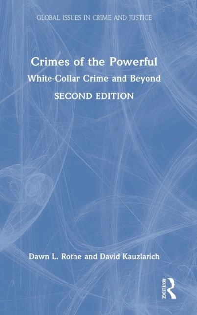 Crimes of the Powerful : White-Collar Crime and Beyond