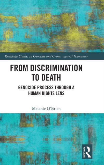 From Discrimination to Death : Genocide Process Through a Human Rights Lens