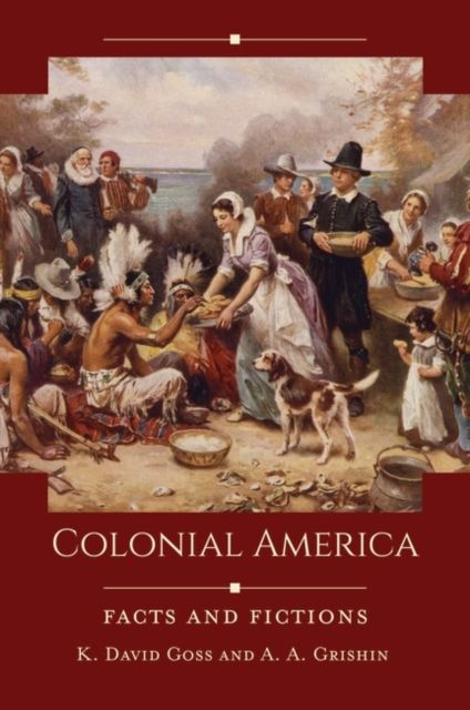 Colonial America : Facts and Fictions