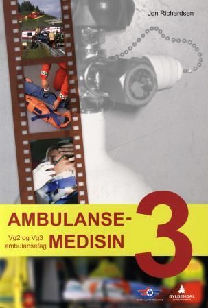 Ambulansemedisin 3 : vg2 og vg3 ambulansefag