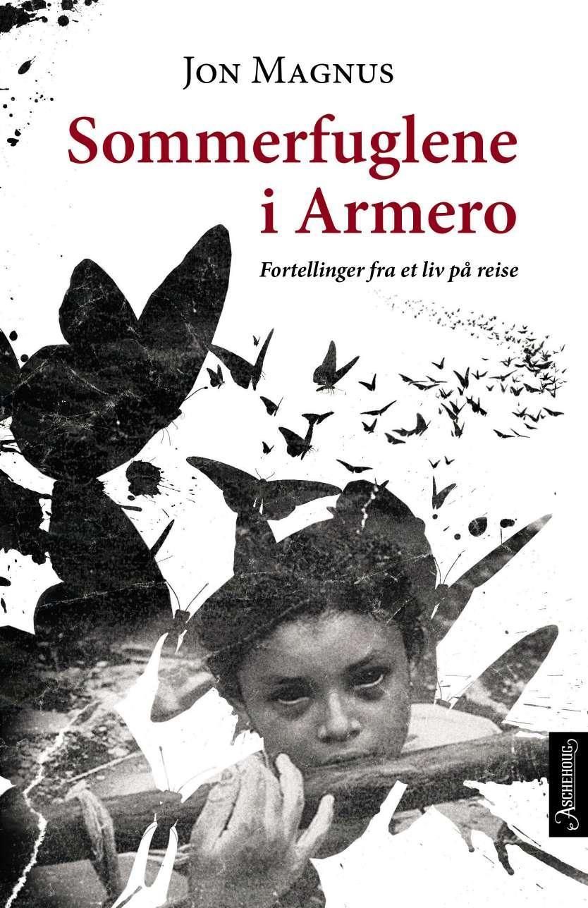 Sommerfuglene i Armero : fortellinger fra et liv på reise