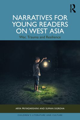 Narratives for Young Readers on West Asia : War, Trauma and Resilience