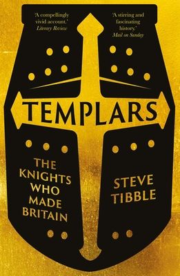 Templars : The Knights Who Made Britain