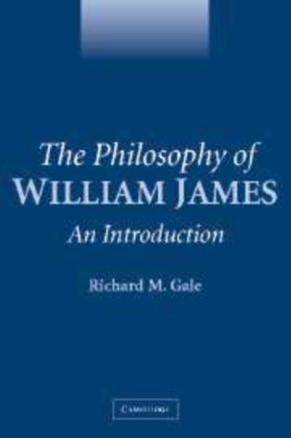 The Philosophy of William James : An Introduction