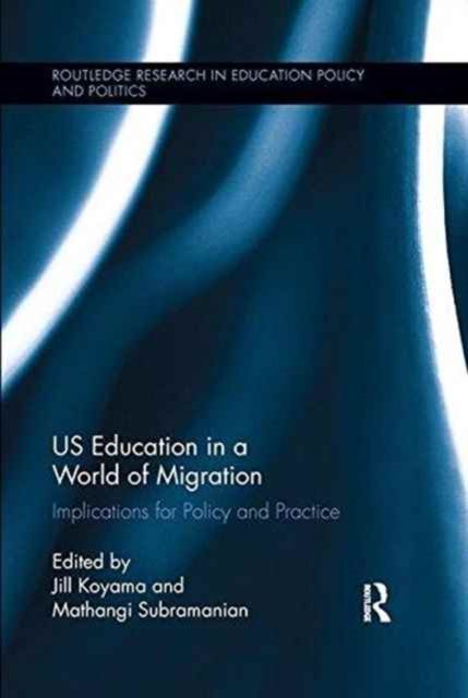 US Education in a World of Migration : Implications for Policy and Practice