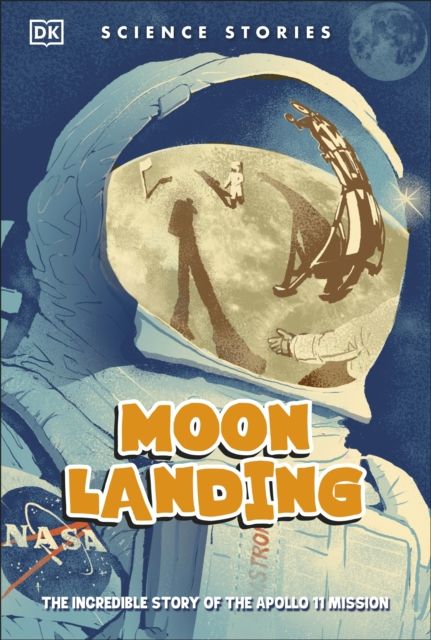 Moon Landing : The Incredible Story of the Apollo 11 Mission
