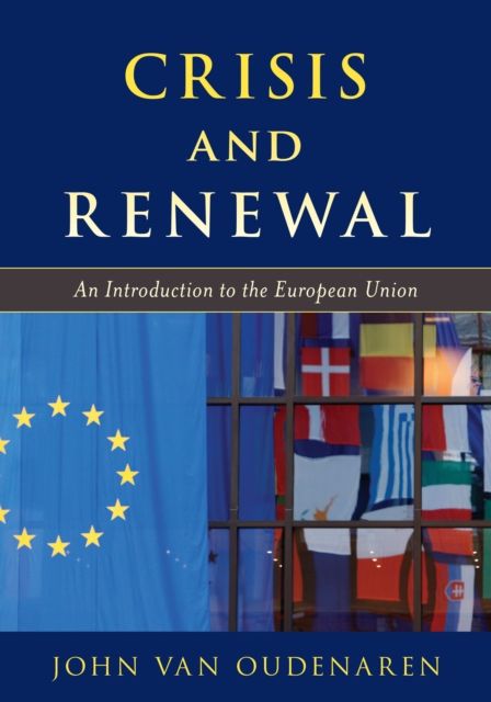 Crisis and Renewal : An Introduction to the European Union