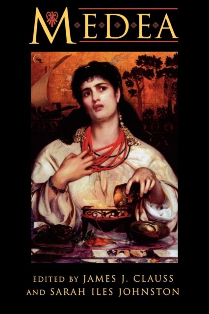 Medea : Essays on Medea in Myth, Literature, Philosophy, and Art