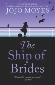 The Ship of Brides : 'Brimming over with friendship, sadness, humour and romance, as well as several unexpected plot twists' - Daily Mail