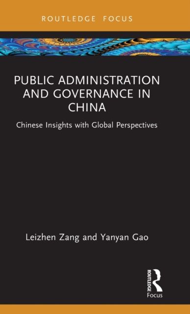 Public Administration and Governance in China : Chinese Insights with Global Perspectives