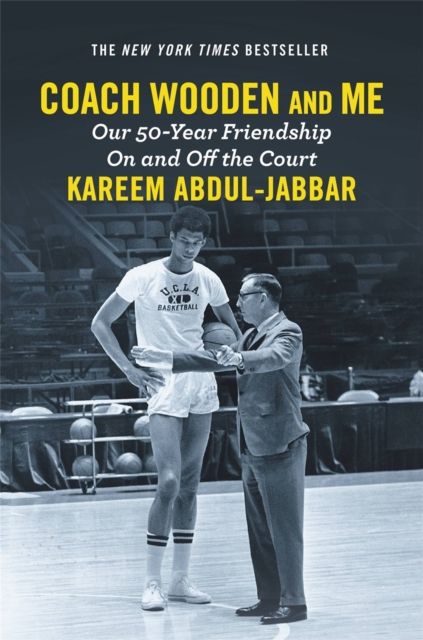 Coach Wooden and Me : Our 50-Year Friendship On and Off the Court