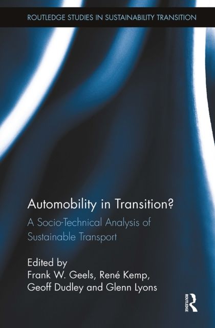 Automobility in Transition? : A Socio-Technical Analysis of Sustainable Transport