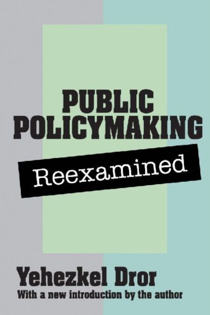 Public Policy Making Reexamined