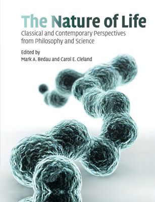 The Nature of Life : Classical and Contemporary Perspectives from Philosophy and Science