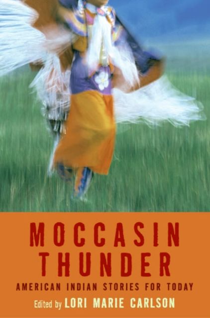 Moccasin Thunder : American Indian Stories for Today