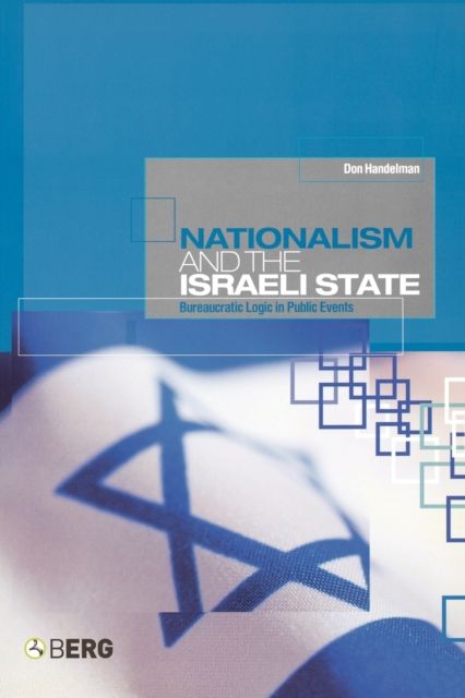 Nationalism and the Israeli State : Bureaucratic Logic In Public Events