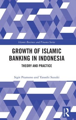 The Growth of Islamic Banking in Indonesia : Theory and Practice