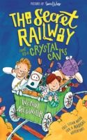 The secret railway and the crystal caves