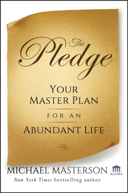 The Pledge : Your Master Plan for an Abundant Life