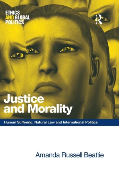 Justice and Morality : Human Suffering, Natural Law and International Politics