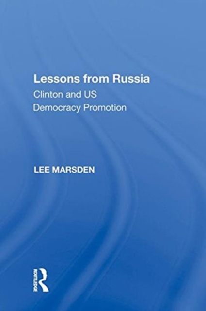 Lessons from Russia : Clinton and US Democracy Promotion