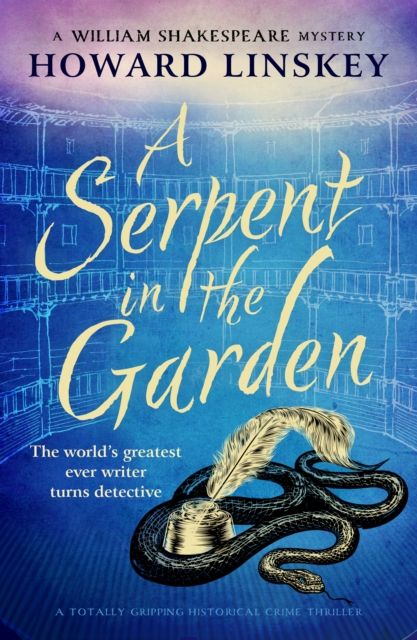 A Serpent in the Garden : A totally gripping historical crime thriller