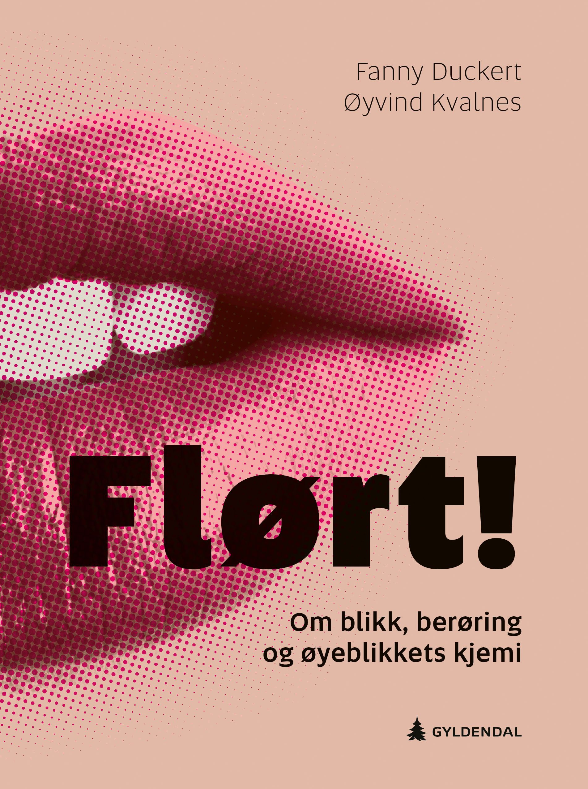 Flørt! : om blikk, berøring og øyeblikkets kjemi