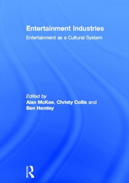 Entertainment Industries : Entertainment as a Cultural System