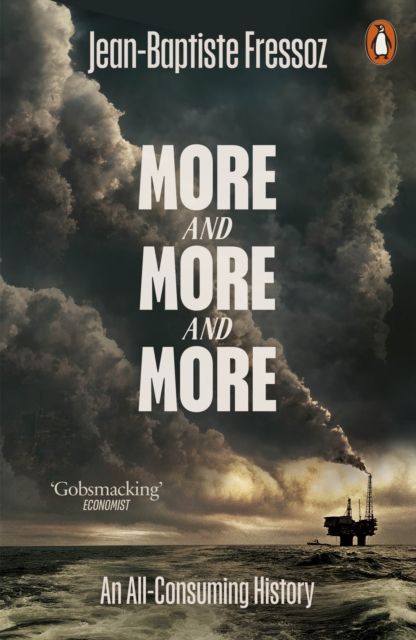 More and More and More : An All-Consuming History