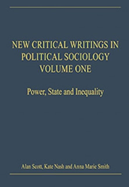 New Critical Writings in Political Sociology : Volume One: Power, State and Inequality