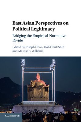 East Asian Perspectives on Political Legitimacy : Bridging the Empirical-Normative Divide