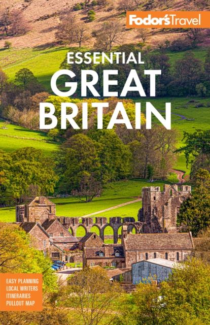 Fodor's Essential Great Britain : with the Best of England, Scotland and Wales