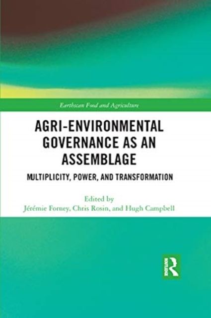 Agri-environmental Governance as an Assemblage : Multiplicity, Power, and Transformation