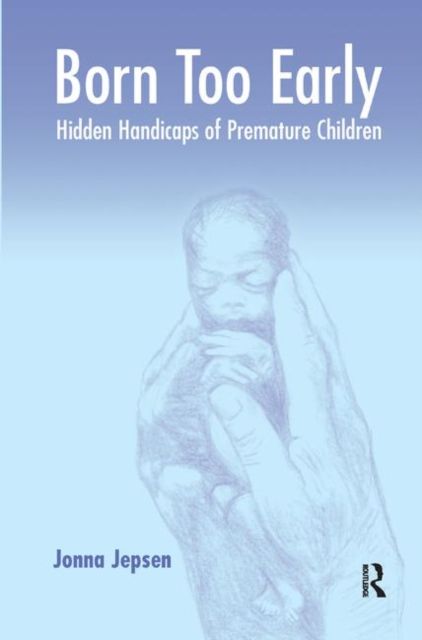 Forsidebilde av Born Too Early : Hidden Handicaps of Premature Children