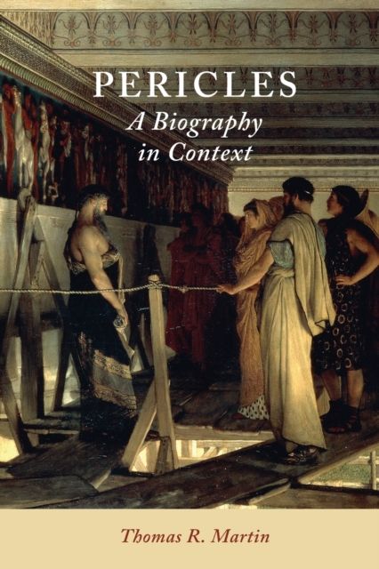 Pericles : A Biography in Context